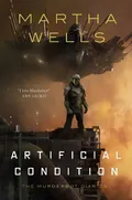 Wells, Martha - Artificial Condition book cover