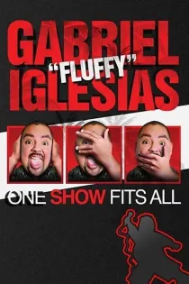 Poster for Gabriel Fluffy Iglesias: One Show Fits All