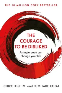 Cover of The Courage to Be Disliked
