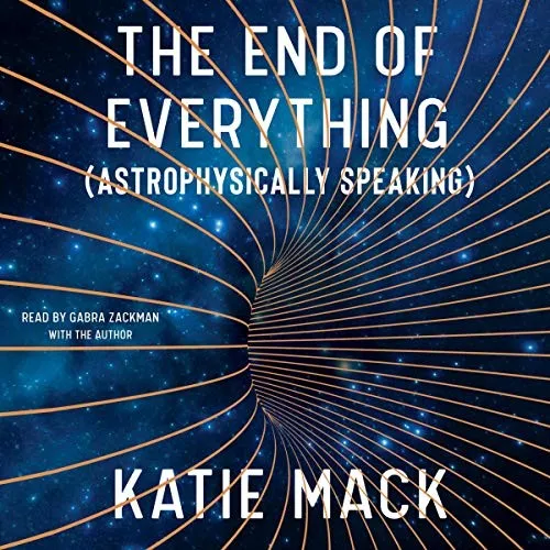 Cover of The End of Everything (Astrophysically Speaking)