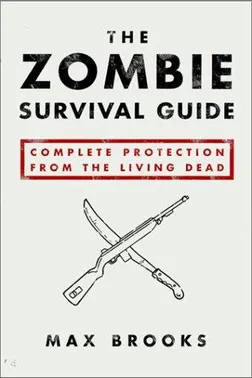 Cover of The Zombie Survival Guide: Complete Protection from the Living Dead