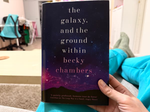 Chambers, Becky - The Galaxy, and the Ground Within